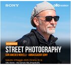 Ollo Academy - Workshop Street Photography Sabato 3 Maggio con l'Ambassador Sony Amedeo Novelli (POSTI ESAURITI)