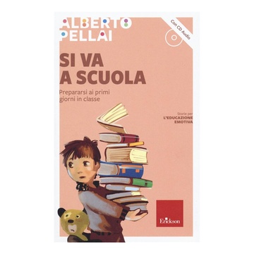 Erickson Si va a scuola! Prepararsi ai Primi Giorni in classe. 80 pagine Libro Educativo