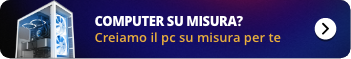 Computer su misura? Creiamo il pc su misura per te