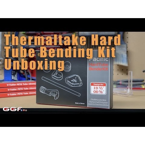 #0127 - Thermaltake Hard Tube Bending Kit Unboxing