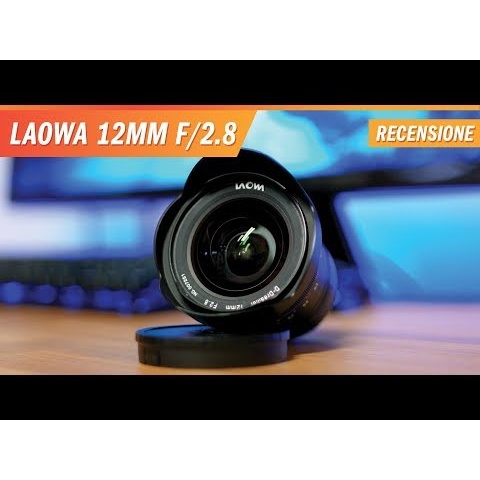 Laowa 12mm f/2.8 Zero-D - Recensione e test