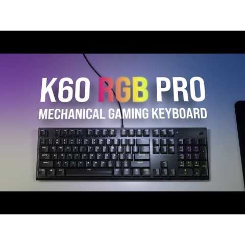 CORSAIR K60 RGB PRO GAMING KEYBOARD - BE THE KEY PLAYER