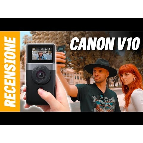 Canon V10 - Prime impressioni e recensione sul campo