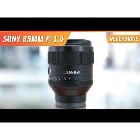 Sony FE 85mm f/1.4 GM - Recensione e test