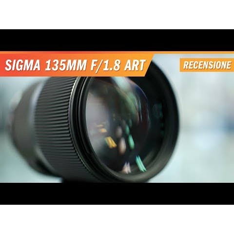 Sigma 135mm f/1.8 Art - Recensione e test