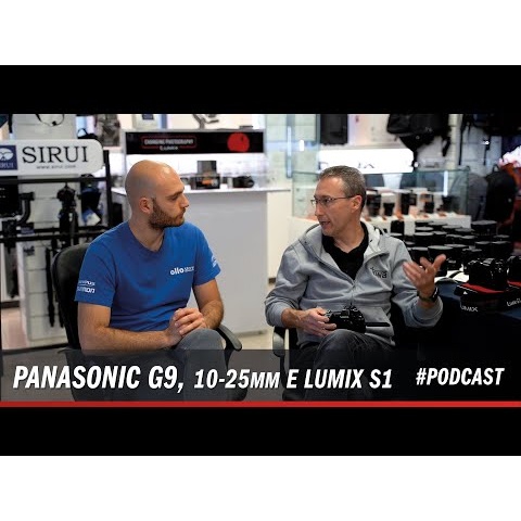 Podcast #2 - Capire la Panasonic Lumix G9, il nuovo Leica 10-25mm e le Lumix S1