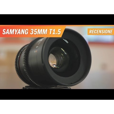 Samyang 35mm T1.5 - Recensione e test