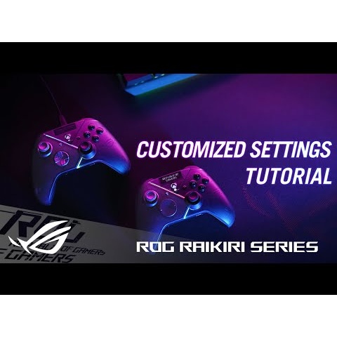 ROG Raikiri series – Customized Settings Tutorial Video | ROG
