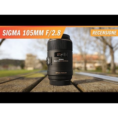 Sigma 105mm f/2.8 Macro DG OS HSM: Recensione e test